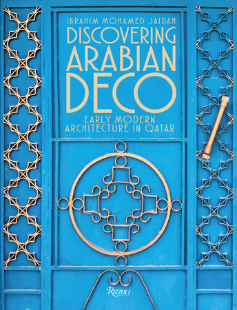 Discovering Arabian Deco: Early Modern Architecture in Qatar